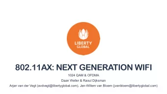 802.11AX: NEXT GENERATION WIFI  1024 QAM &amp; OFDMA  Daan Weller &amp; Raoul Dijksman  Arjan van