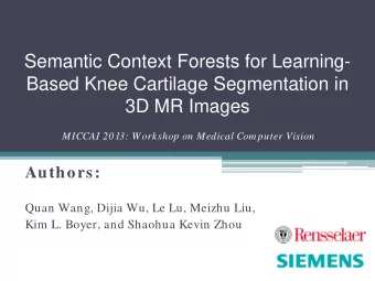 Semantic Context Forests for Learning-  Based Knee Cartilage Segmentation in  3D MR Images  MICCAI