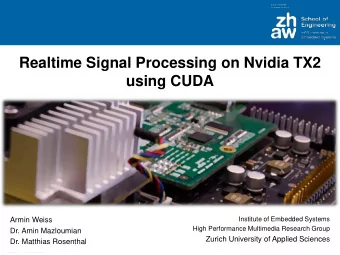 Realtime Signal Processing on Nvidia TX2  using CUDA  Armin Weiss  Institute of Embedded Systems
