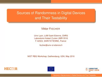 Sources of Randomness in Digital Devices  and Their Testability Viktor F ISCHER  Univ Lyon,