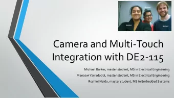Camera and Multi-Touch  Integration with DE2-115  Michael Barker, master student, MS in Electrical