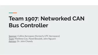 Team 1907: Networked CAN  Bus Controller  Sponsor: Collins Aerospace (formerly UTC Aerospace)