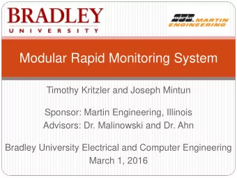 Modular Rapid Monitoring System  Timothy Kritzler and Joseph Mintun  Sponsor: Martin Engineering,