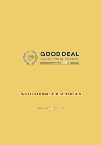 INSTITUTIONAL PRESENTATION  www.gooddeal.com.ar  ABOUT US GOOD DEAL| Valuations, Mergers and