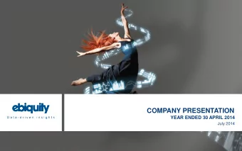 COMPANY PRESENTATION  YEAR ENDED 30 APRIL 2014  July 2014 COMPANY PRESENTATION  Contents  1  Review