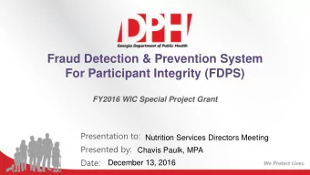 Fraud Detection &amp; Prevention System  For Participant Integrity (FDPS)  FY2016 WIC Special