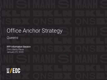 Office Anchor Strategy  Queens  RFP I  P Inform  rmat  atio  ion S  Session  on  One Liberty Plaza