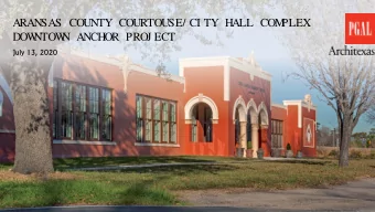 ARANSAS COUNTY COURTOUSE/ CI TY HALL COM  PLEX  DOW  NTOW  N ANCHOR PROJ ECT  July 13, 2020  FUNDI