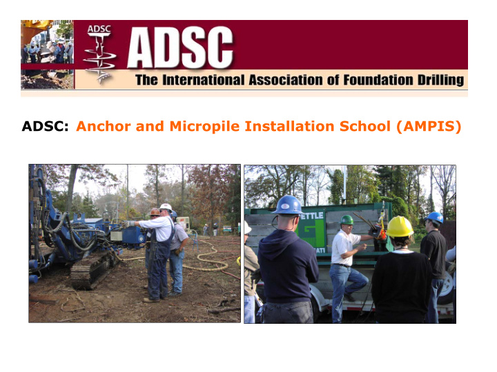 adsc anchor and micropile installation school ampis ampis