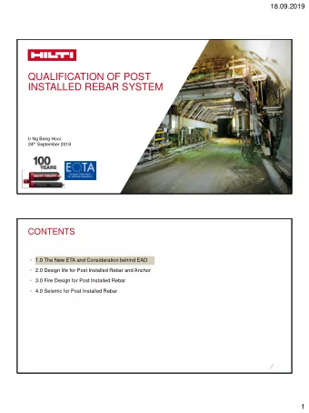 QUALIFICATION OF POST  INSTALLED REBAR SYSTEM  Ir Ng Beng Hooi 24 th September 2018  1  CONTENTS