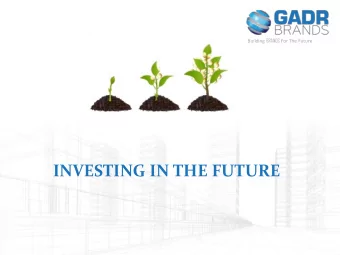 INVESTING IN THE FUTURE  The Company Building BRANDS For The Future  Stay Connected  Keep updated