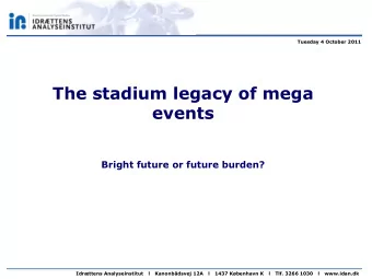 The stadium legacy of mega  events  Bright future or future burden?  Idrttens Analyseinstitut   l