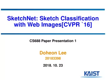 SketchNet: Sketch Classification  with Web Images[CVPR `16]  CS688 Paper Presentation 1  Doheon Lee