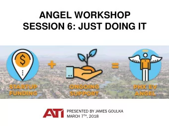 SESSION 6: JUST DOING IT  ADVISORY BOARD UPDATE: AUGUST 9, 2017  PRESENTED BY JAMES GOULKA MARCH 7