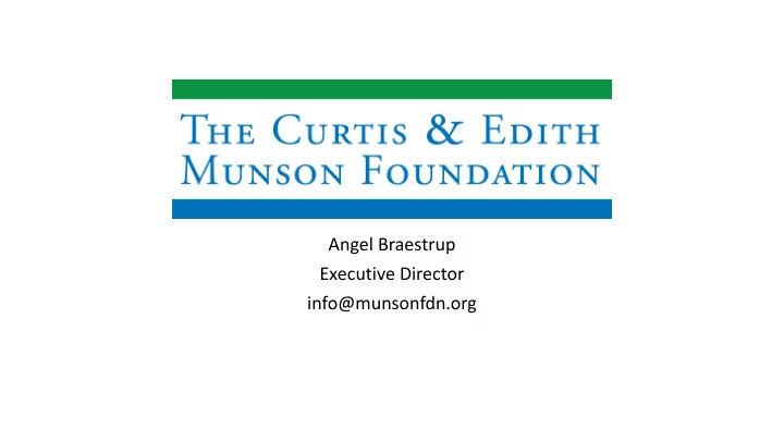 angel braestrup executive director info munsonfdn org mu