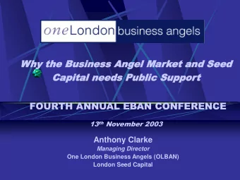 FOURTH ANNUAL EBAN CONFERENCE 13 th November 2003  Anthony Clarke  Managing Director  One London