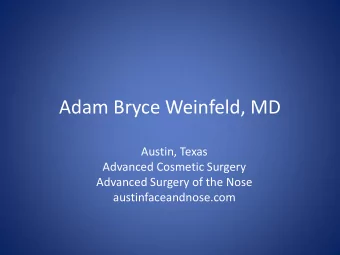 Adam Bryce Weinfeld, MD  Austin, Texas  Advanced Cosmetic Surgery  Advanced Surgery of the Nose