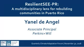 Yanel de Angel  Associate Principal  Perkins+Will  Sustainable Quarterly Climate Adaptation Forum |