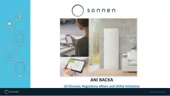 ANI BACKA  US Director, Regulatory Affairs and Utility Initiatives  www.sonnen-batterie.com  sonnen