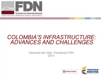 ADVANCES AND CHALLENGES  Clemente del Valle, Presidente FDN  2014  WHAT IS THE 4G PROGRAM? Covers