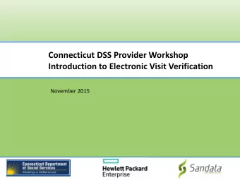 Connecticut DSS Provider Workshop  Introduction to Electronic Visit Verification  November 2015