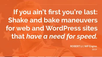 If you aint first youre last:  Shake and bake maneuvers  for web and WordPress sites that
