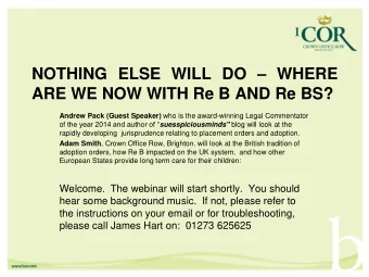 ARE WE NOW WITH Re B AND Re BS? Andrew Pack (Guest Speaker) who is the award-winning Legal
