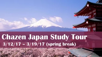 Chazen Japan Study Tour 3/12/17  3/19/17 (spring break)  Experience JAPAN  TOKYO  KYOTO