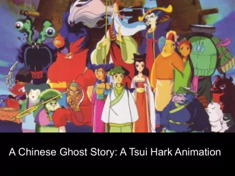 A Chinese Ghost Story: A Tsui Hark Animation  Contents   Intro   The Director   The Film