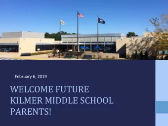 WELCOME FUTURE  KILMER MIDDLE SCHOOL  PARENTS!  Kilmer Middle School  Administration  Ronald James,