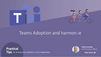 Teams Adoption and harmon.ie  David Lavenda,  Practical  Chief Product Officer Tips for Driving