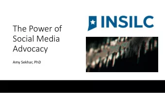 The Power of  Social Media  Advocacy  Amy Sekhar, PhD  Access Note  Make yourself comfortable.