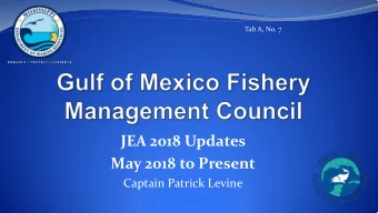 JEA 2018 Updates  May 2018 to Present  Captain Patrick Levine  Enforcement Effort  MDMR Officers