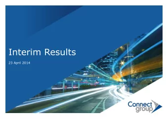 Interim Results  23 April 2014  The leading supply chain, trading and  distribution partner in our