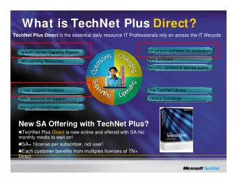What is TechNet Plus Direct? TechNet Plus Direct is the essential daily resource IT Professionals