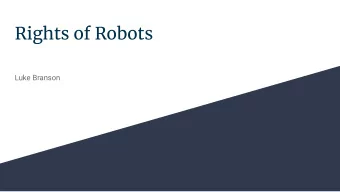 Rights of Robots  Luke Branson  Robot Rights = A.I. Rights  Robot- a machine resembling a human