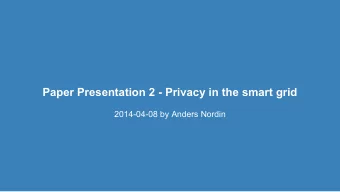 Paper Presentation 2 - Privacy in the smart grid  2014-04-08 by Anders Nordin