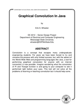 Graphical Convolution In Java  by  Erik S. Wheeler  EE 4012 -- Senior Design Project  Department of