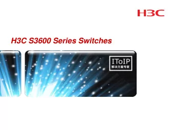 H3C S3600 Series Switches  Agenda  Market Trends  S3600 Overview  S3600 Key Features  V1.  V1.5 New