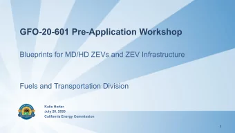 GFO-20-601 Pre-Application Workshop  Blueprints for MD/HD ZEVs and ZEV Infrastructure  Fuels and