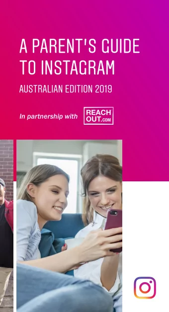 A PARENTS GUIDE TO INSTAGRAM  AUSTRALIAN EDITION 2019  In partnership with  1  A Parents