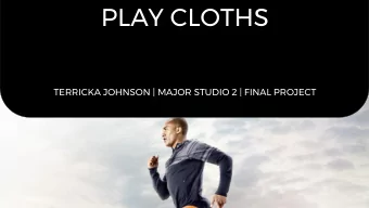 PLAY CLOTHS  TERRICKA JOHNSON | MAJOR STUDIO 2 | FINAL PROJECT  Exploring the connection between