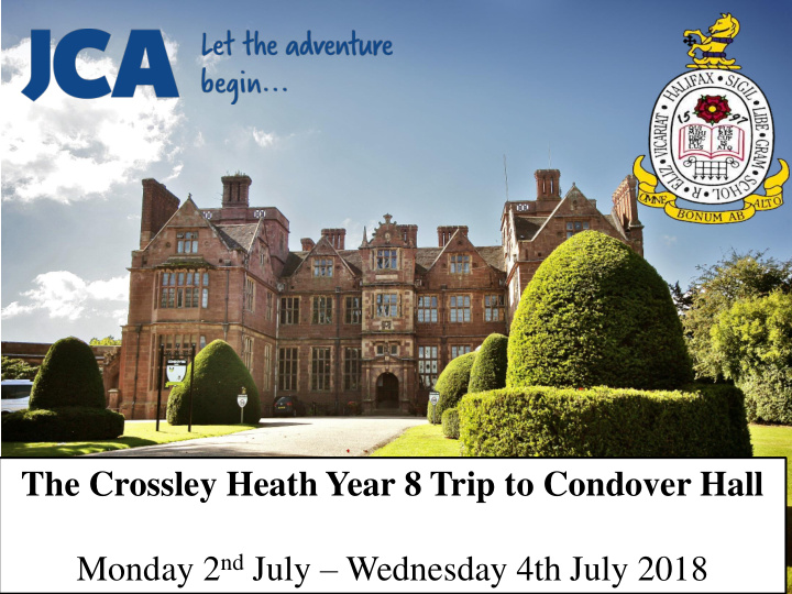 the crossley heath year 8 trip to condover hall