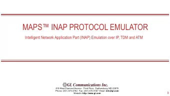 MAPS INAP PROTOCOL EMULATOR  Intelligent Network Application Part (INAP) Emulation over IP, TDM