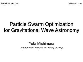 Particle Swarm Optimization  for Gravitational Wave Astronomy  Yuta Michimura  Department of