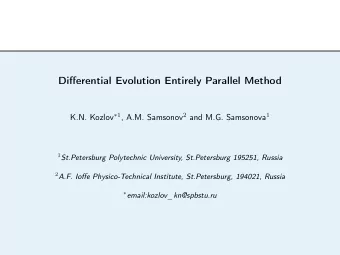 Differential Evolution Entirely Parallel Method K.N. Kozlov  1 , A.M. Samsonov 2 and M.G.