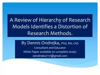 Research Methods. By Dennis Ondrejka, PhD, RN, CNS  Consultant and Educator  White Paper available
