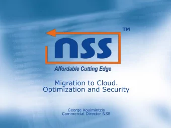 Migration to Cloud.  Optimization and Security  George Kouimintzis  Commercial Director NSS
