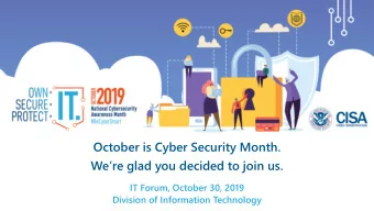 Were glad you decided to join us.  IT Forum, October 30, 2019  Division of Information