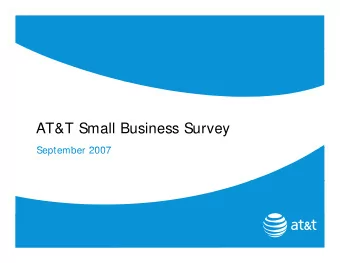 AT&amp;T Small Business Survey  Septembe 2007  September 2007  Objectives AT&amp;Ts Small